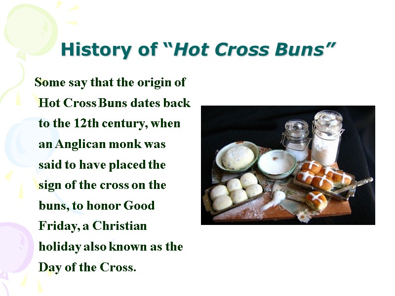 History of “Hot Cross Buns”        Some say